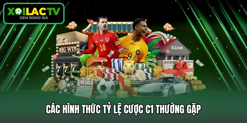 Các hình thức tỷ lệ cược C1 thường gặp