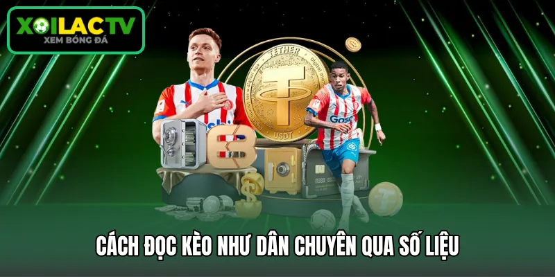 Cách đọc kèo như dân chuyên qua số liệu