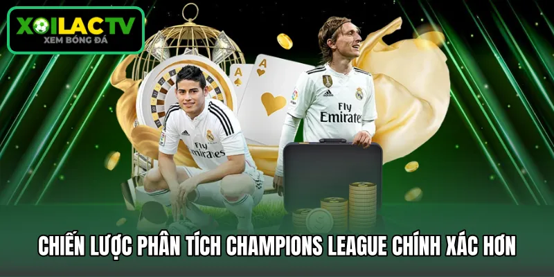 Chiến lược phân tích Champions League chính xác hơn