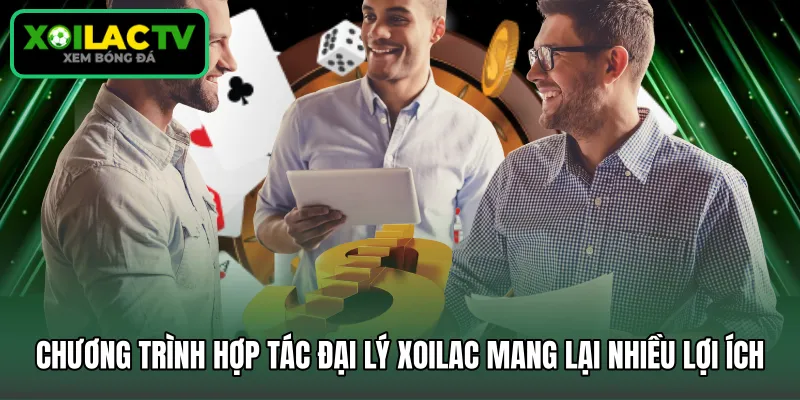 Chương trình hợp tác đại lý Xoilac mang lại nhiều lợi ích