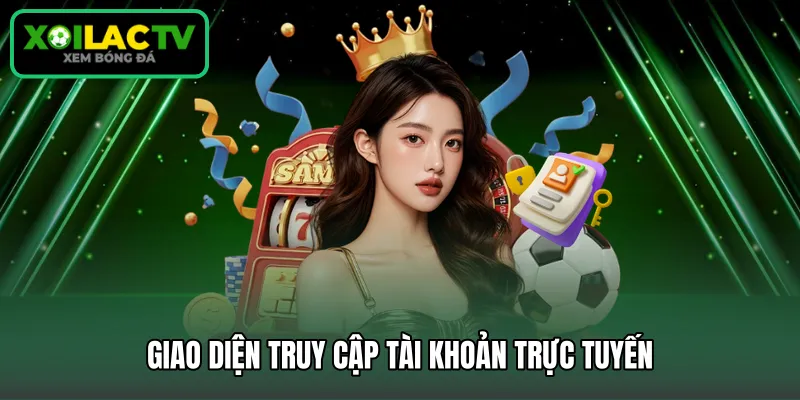 Giao diện truy cập tài khoản trực tuyến