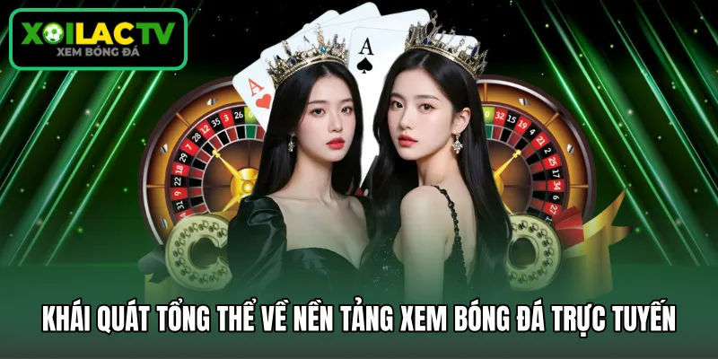 Khái quát tổng thể về nền tảng xem bóng đá trực tuyến 