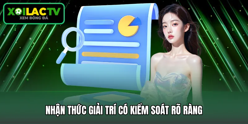 Nhận thức giải trí có kiểm soát rõ ràng