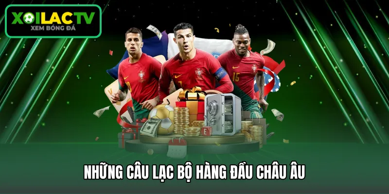 Những câu lạc bộ hàng đầu châu Âu