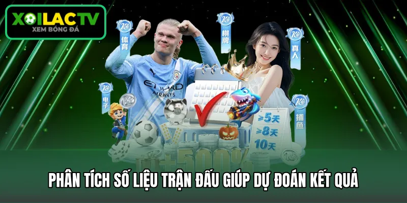 Phân tích số liệu trận đấu giúp dự đoán kết quả 