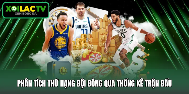 Phân tích thứ hạng đội bóng qua thống kê trận đấu