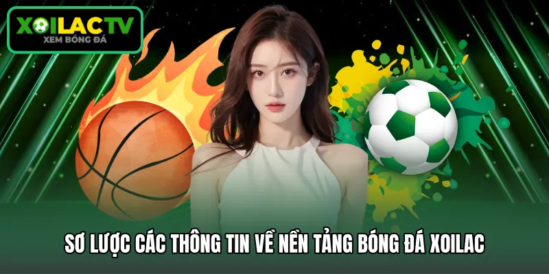 Sơ lược các thông tin về nền tảng bóng đá Xoilac